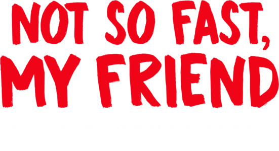 Not So Fast, My Friend: A Lee Corso Special