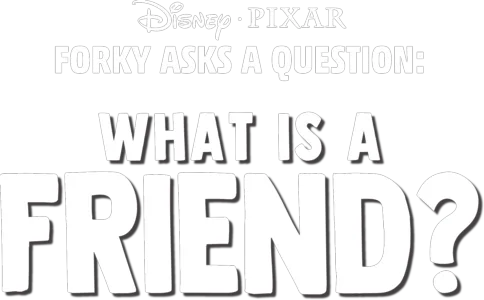 Forky Asks a Question: What is a Friend?