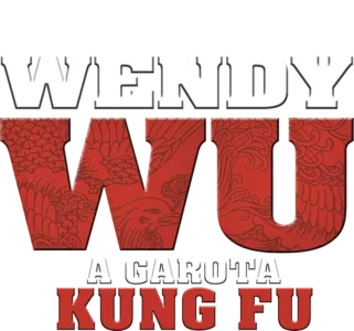 Wendy Wu: A Garota Kung Fu