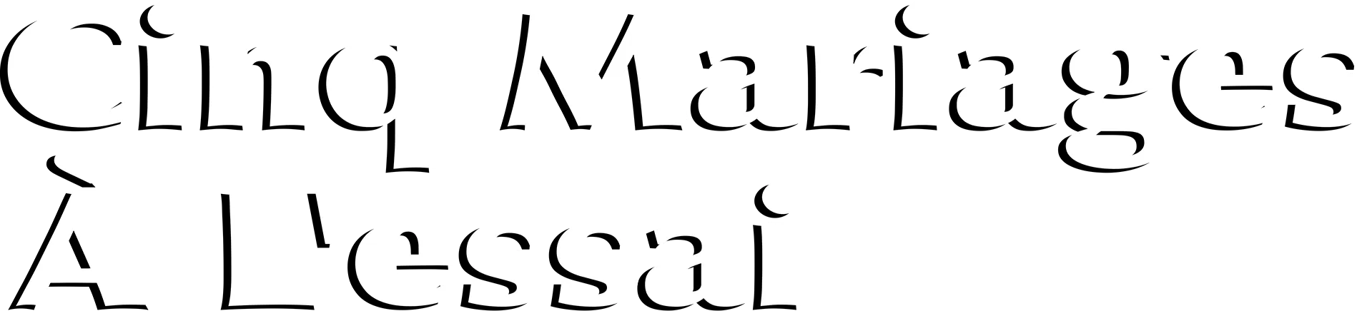 Cinq mariages à l'essai