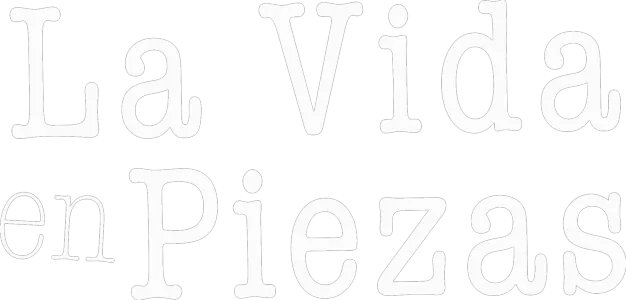 La vida en piezas