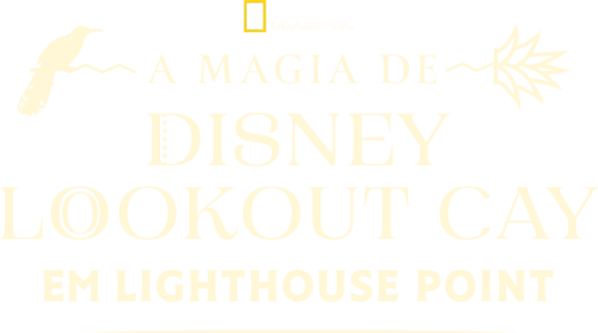 A Magia de Disney Lookout Cay em Lighthouse Point