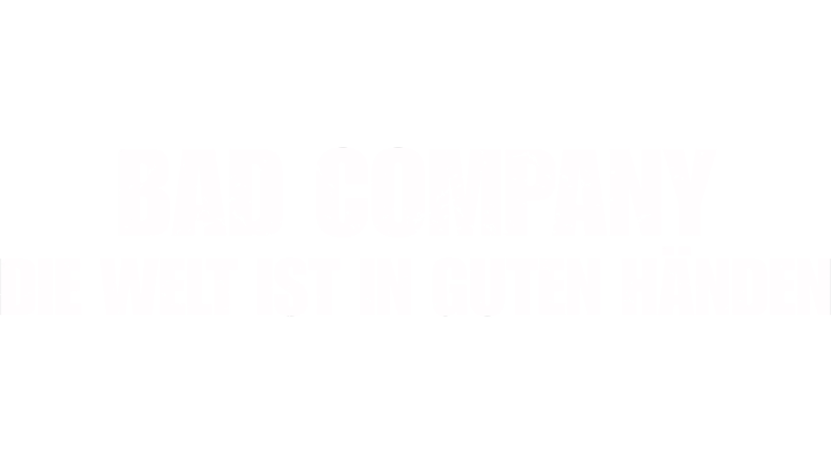 Bad Company - Die Welt ist in guten Händen