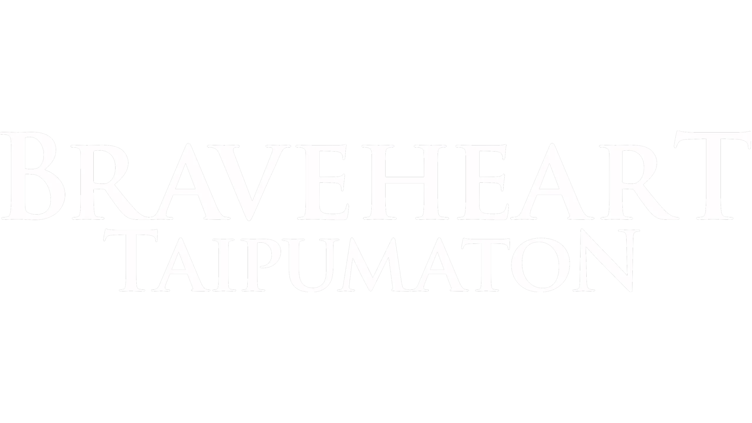 Braveheart - taipumaton
