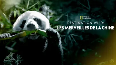 Destination Wild : Les merveilles de la Chine