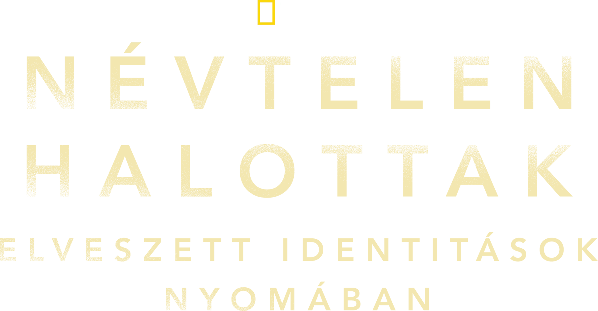 Névtelen halottak: Elveszett identitások nyomában