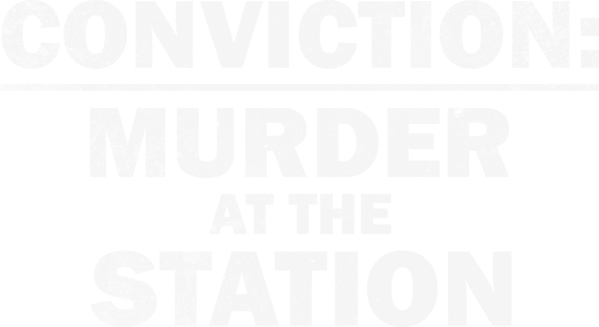 Conviction - Murder At The Station
