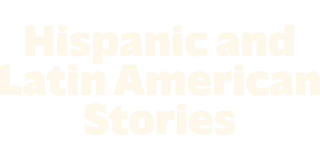 Hispanic and Latin American Stories