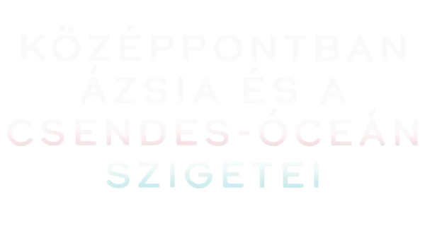 Középpontban Ázsia és a Csendes-óceán szigetei