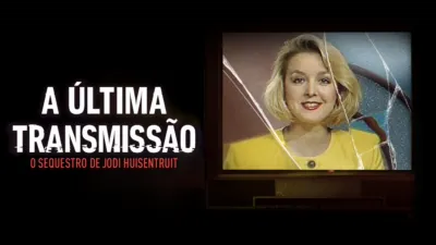 A Última Transmissão: O Sequestro de Jodi Huisentruit