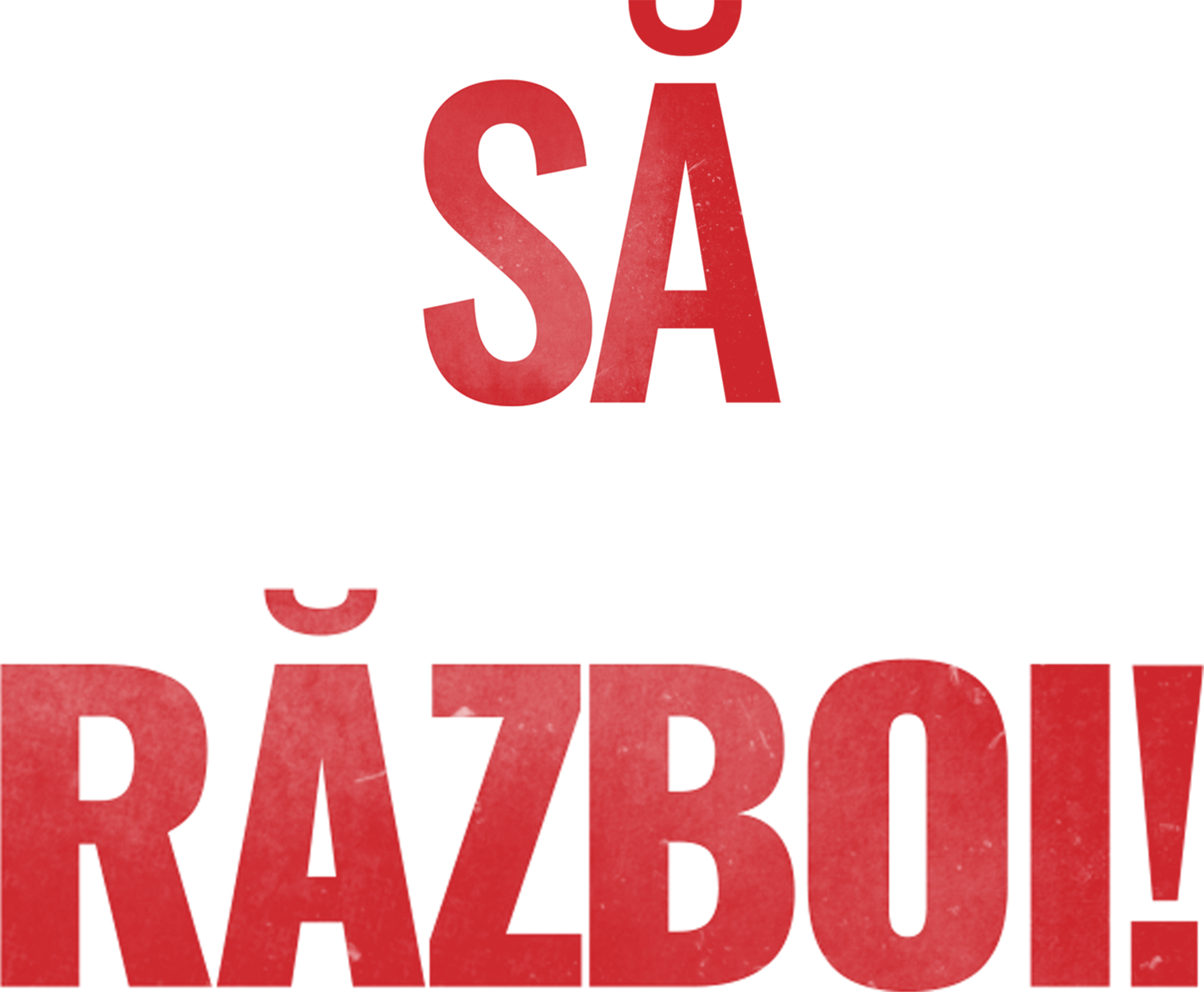 Să fie război!