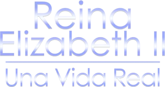 Reina Elizabeth II: Una vida real