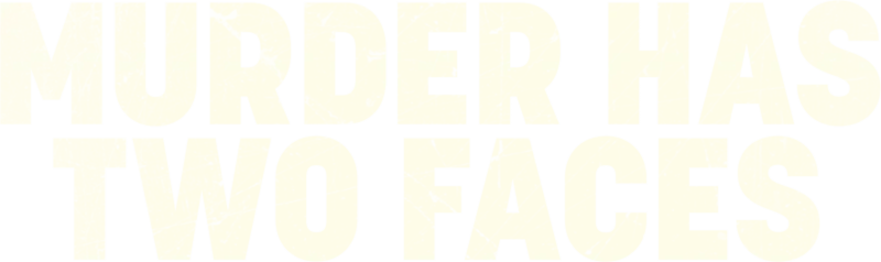 Murder Has Two Faces