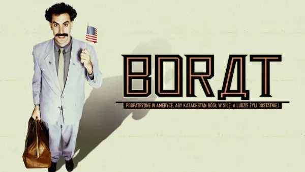 thumbnail - Borat: Podpatrzone w Ameryce, aby Kazachstan rósł w siłę, a ludzie żyli dostatniej