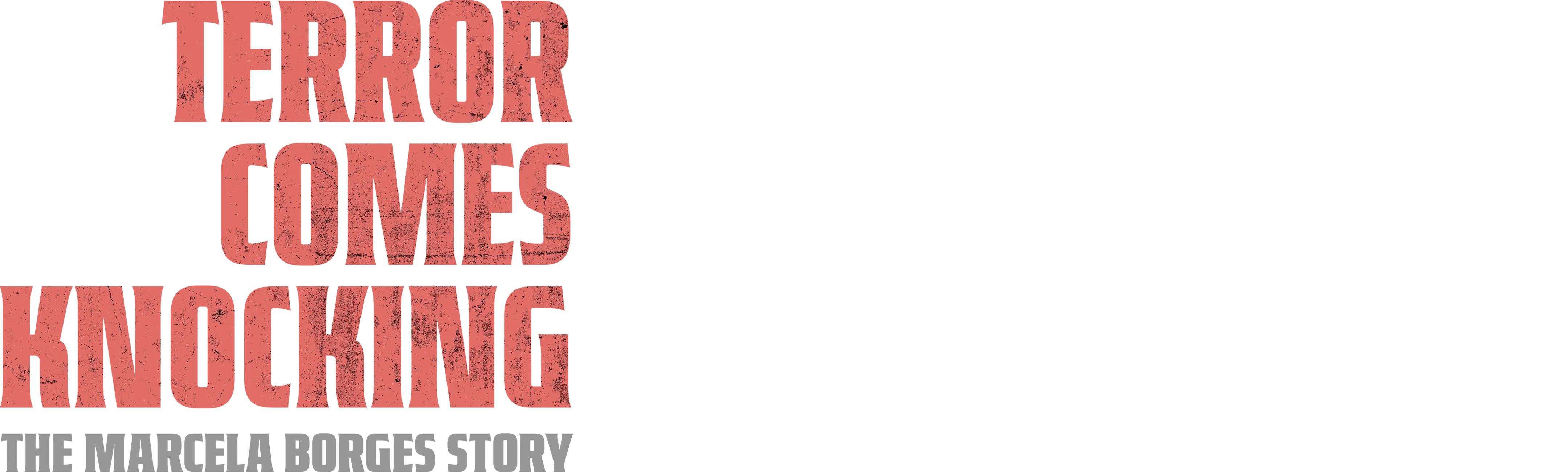 Terror Comes Knocking: The Marcela Borges Story