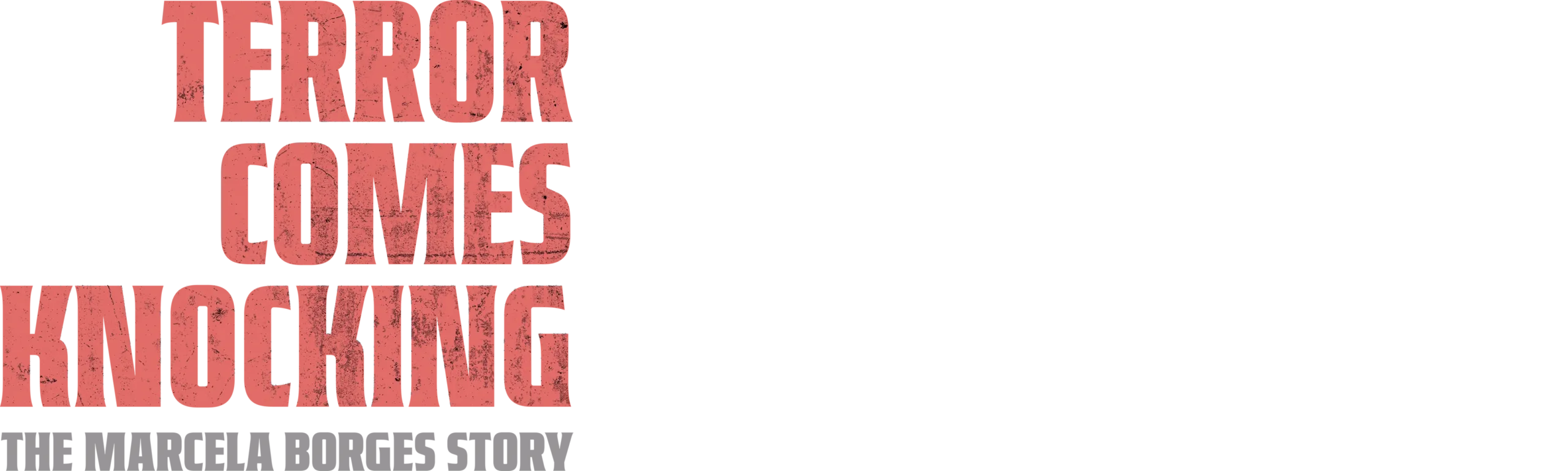 Terror Comes Knocking: The Marcela Borges Story