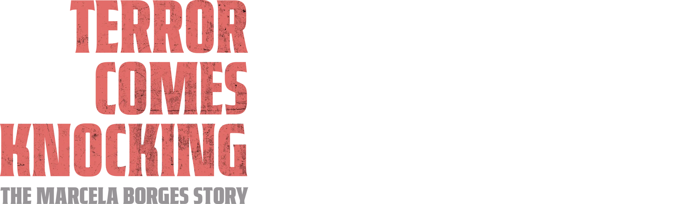 Terror Comes Knocking: The Marcela Borges Story