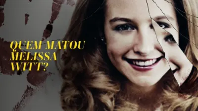 thumbnail - Quem Matou Melissa Witt?