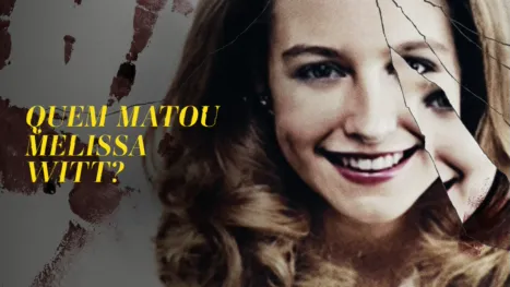 thumbnail - Quem Matou Melissa Witt?