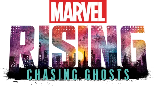 Marvel Rising: Chasing Ghosts