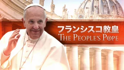 thumbnail - フランシスコ教皇：THE PEOPLE'S POPE