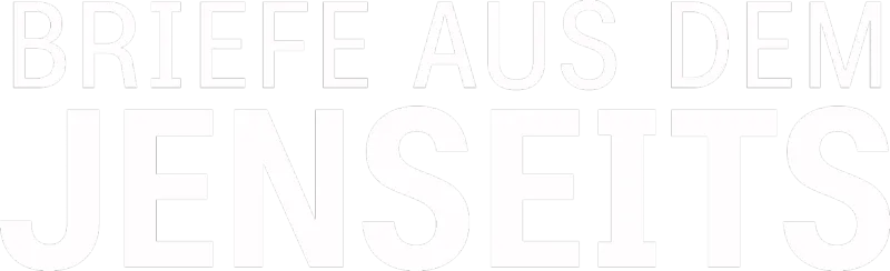 Briefe aus dem Jenseits