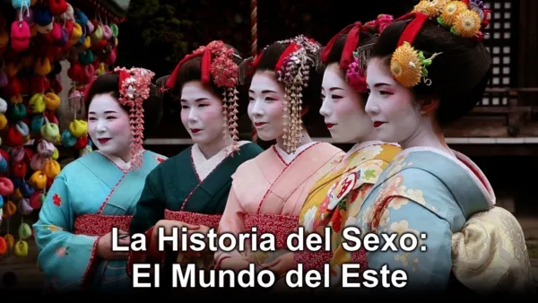 thumbnail - La Historia del Sexo: El Mundo del Este