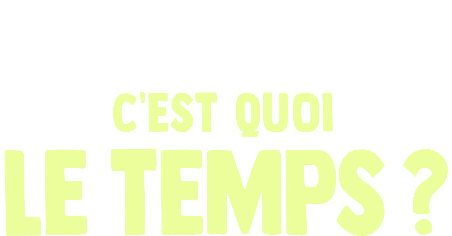 Fourchette se pose des questions : c'est quoi le temps ?