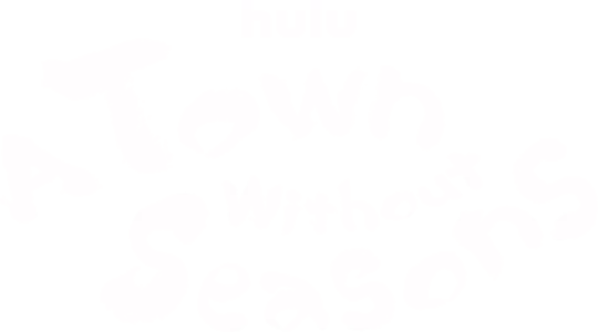 A Town Without Seasons