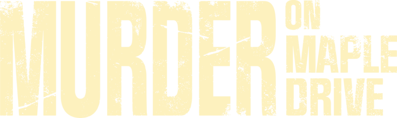 Murder on Maple Drive