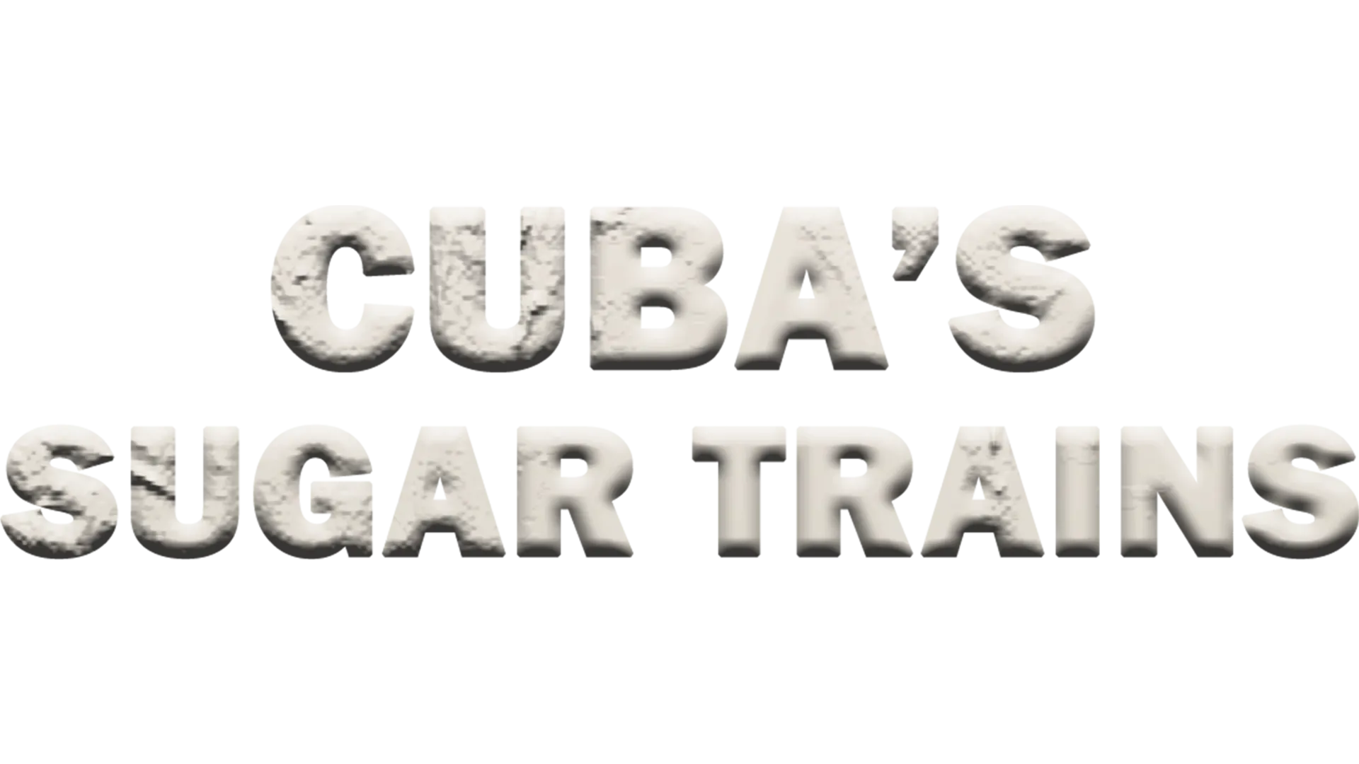 Cuba's Sugar Trains
