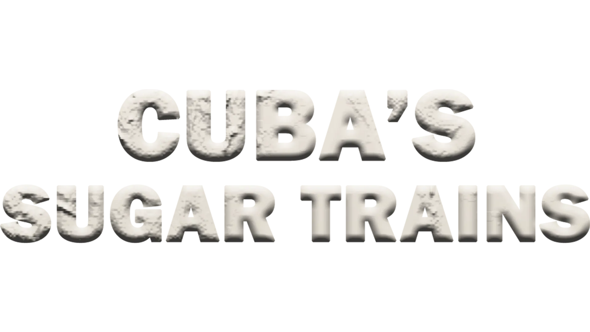Cuba's Sugar Trains