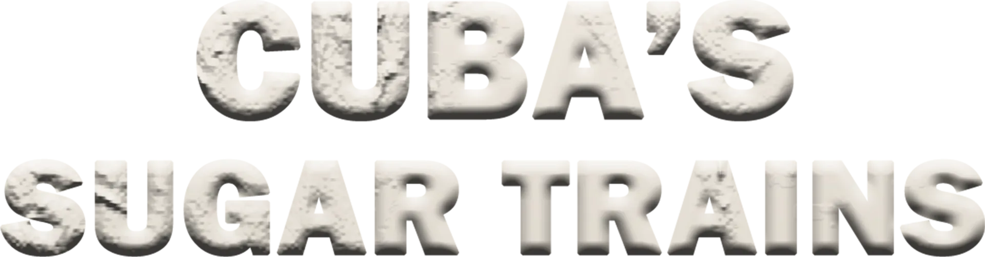 Cuba's Sugar Trains