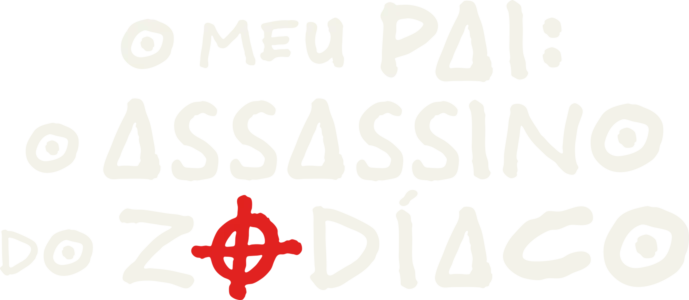 O Meu Pai: O Assassino do Zodíaco