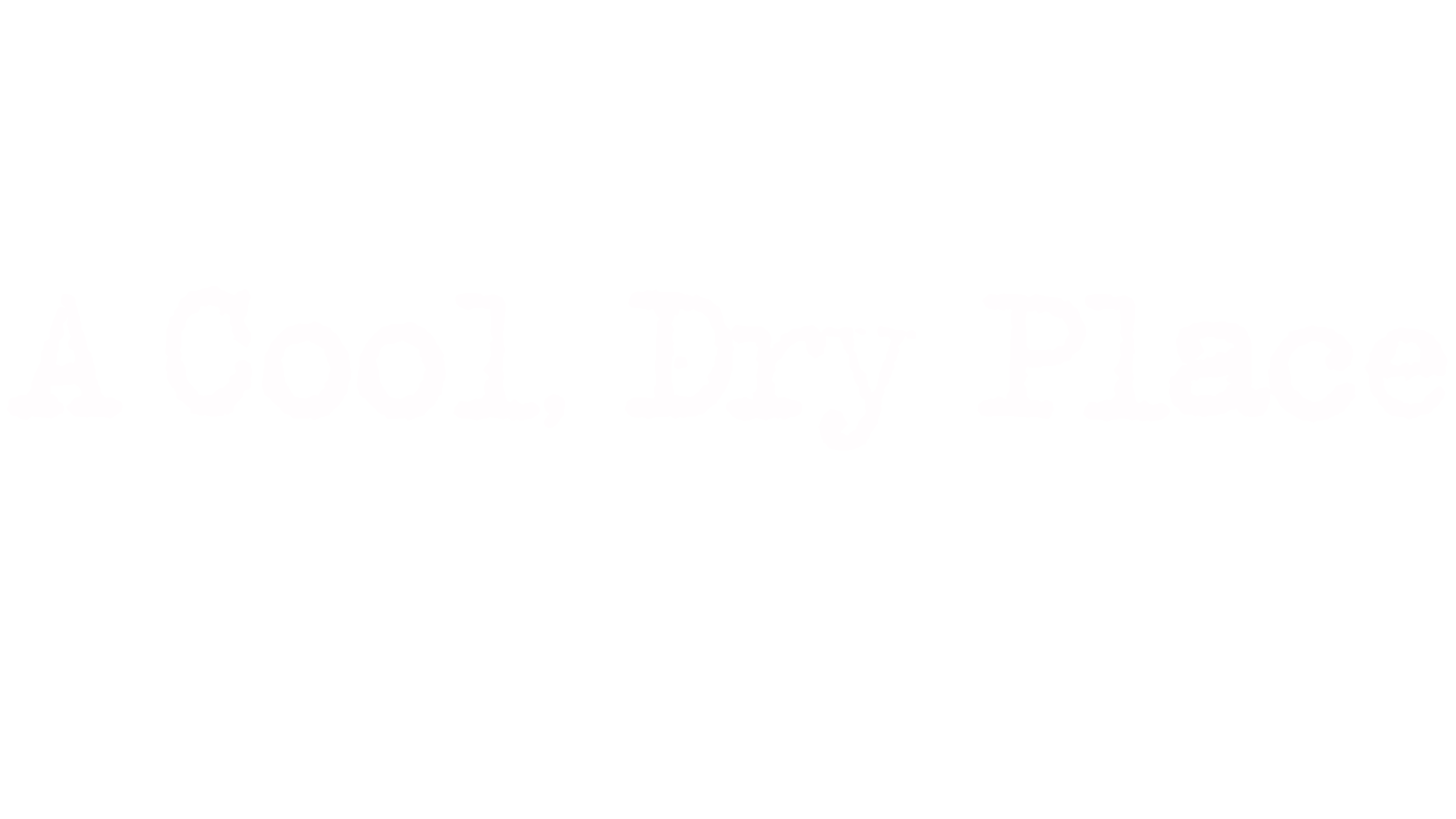 A Cool Dry Place