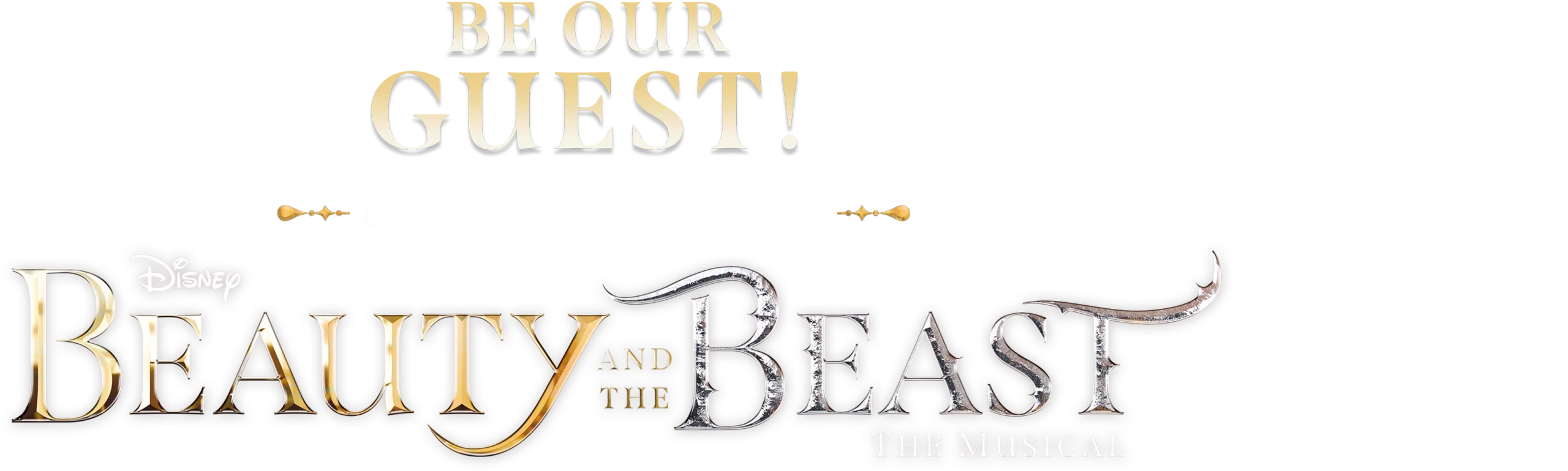 Be Our Guest! Behind the Scenes of Beauty and the Beast the Musical