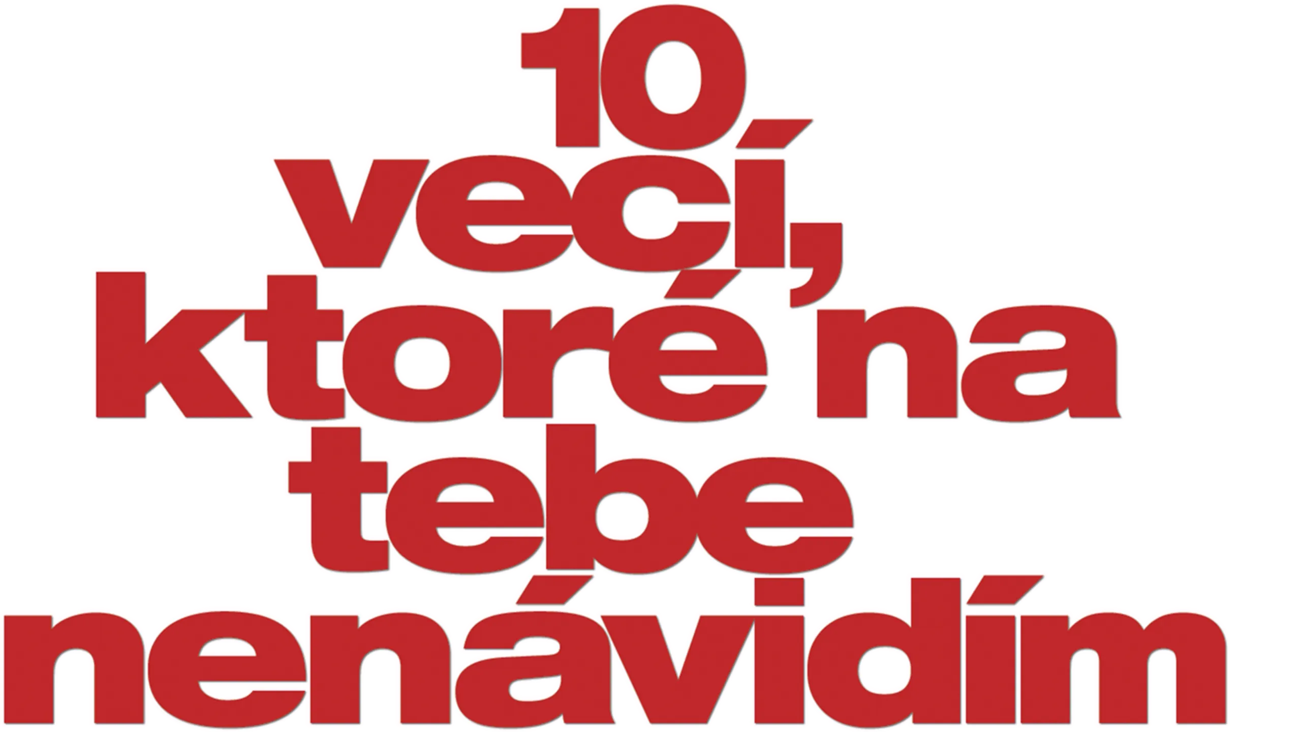 10 vecí, ktoré na tebe nenávidím