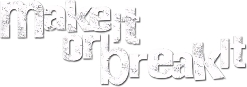 Make It or Break It