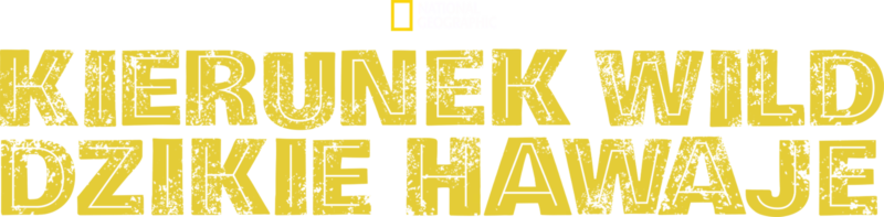 Kierunek Wild: Dzikie Hawaje