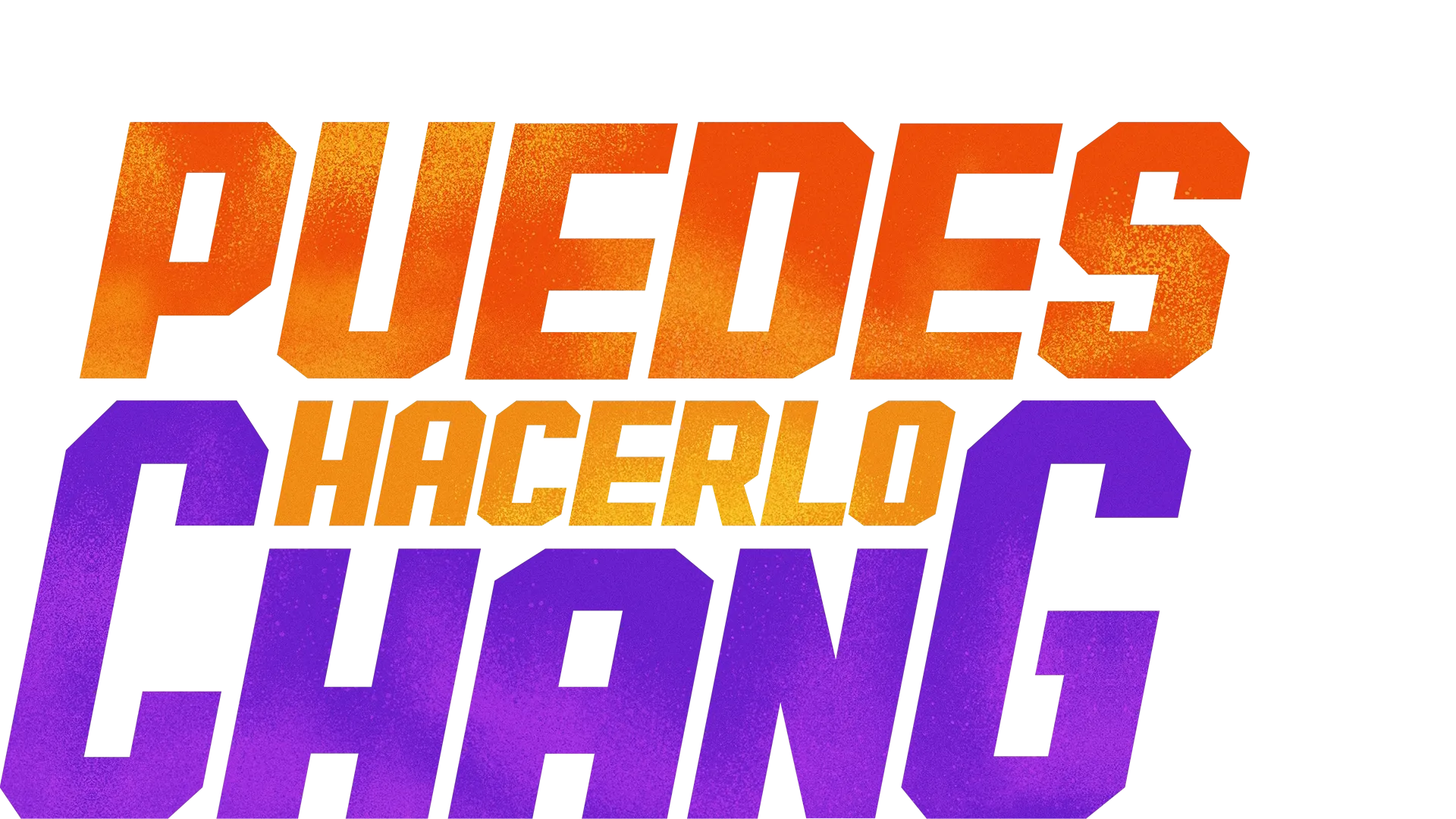 Puedes hacerlo Chang