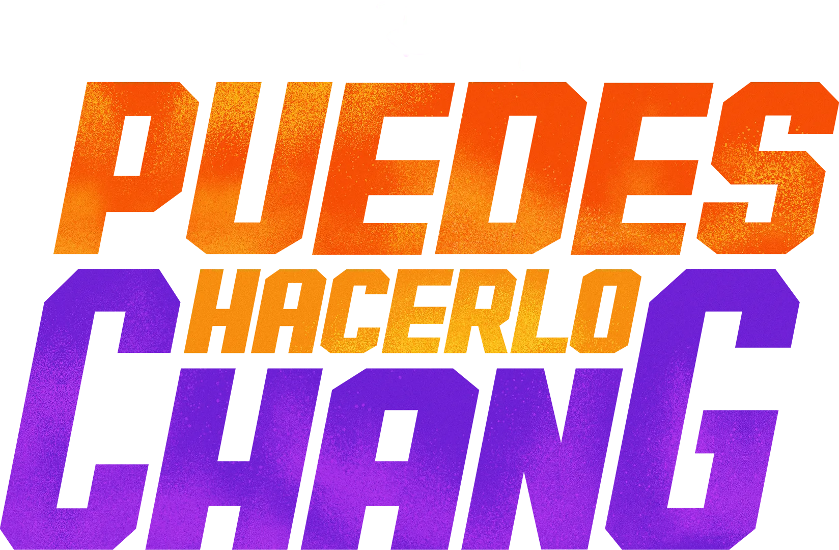 Puedes hacerlo Chang