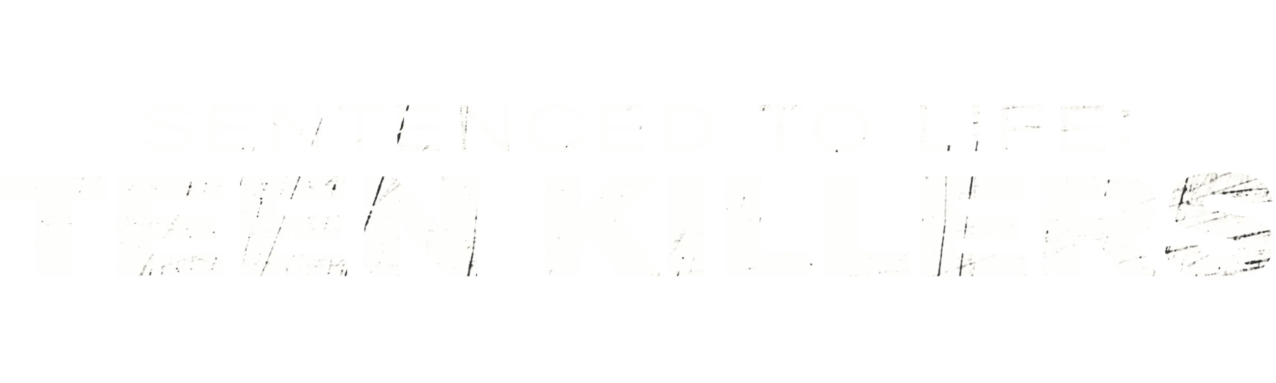 Sentenced to Life: Teen Killers