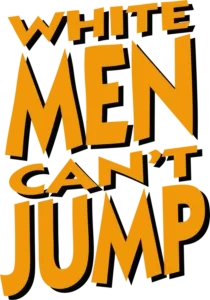 White Men Can't Jump