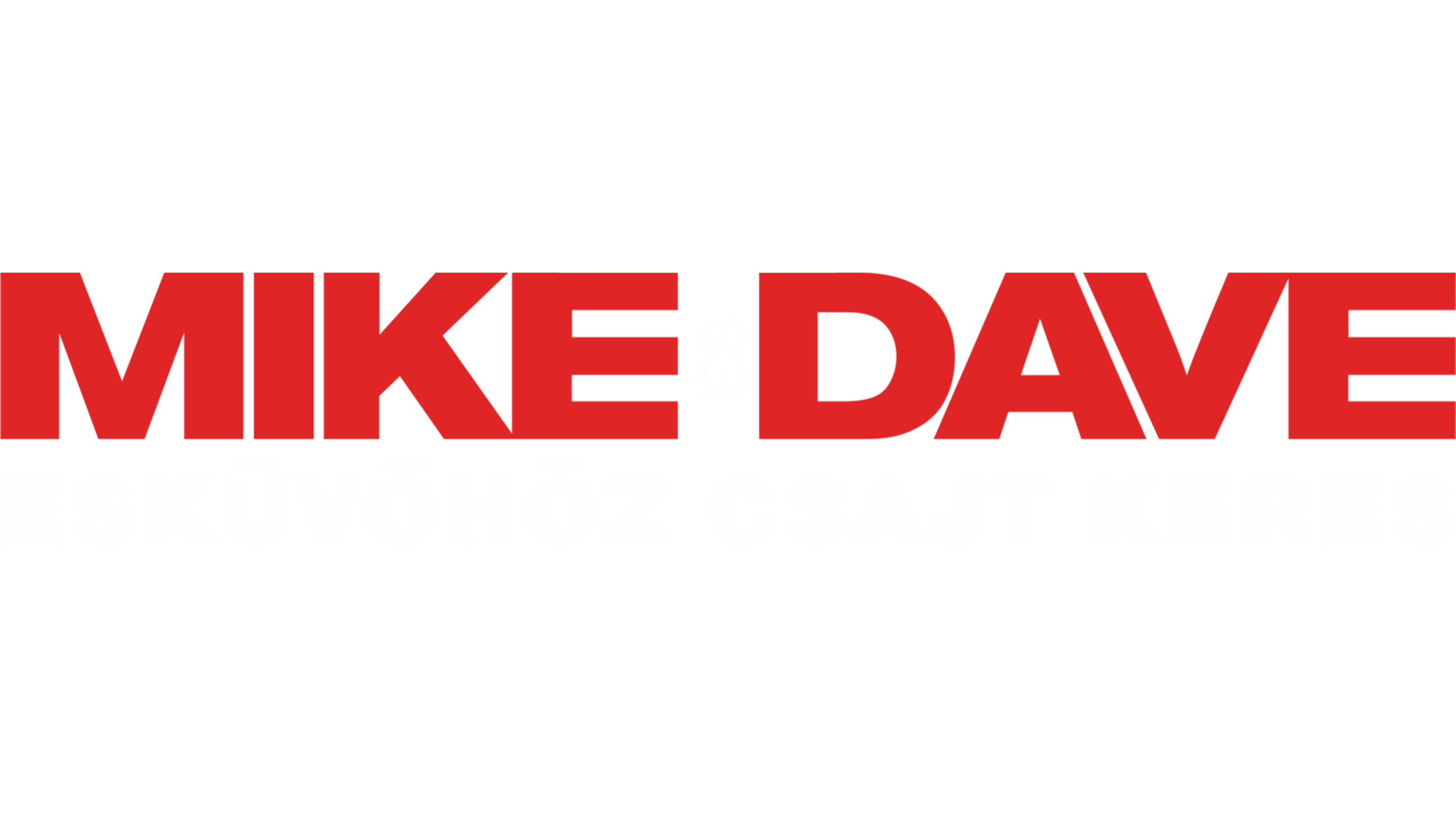 Mike és Dave esküvőhöz csajt keres