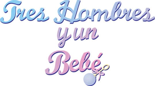 Tres hombres y un bebé