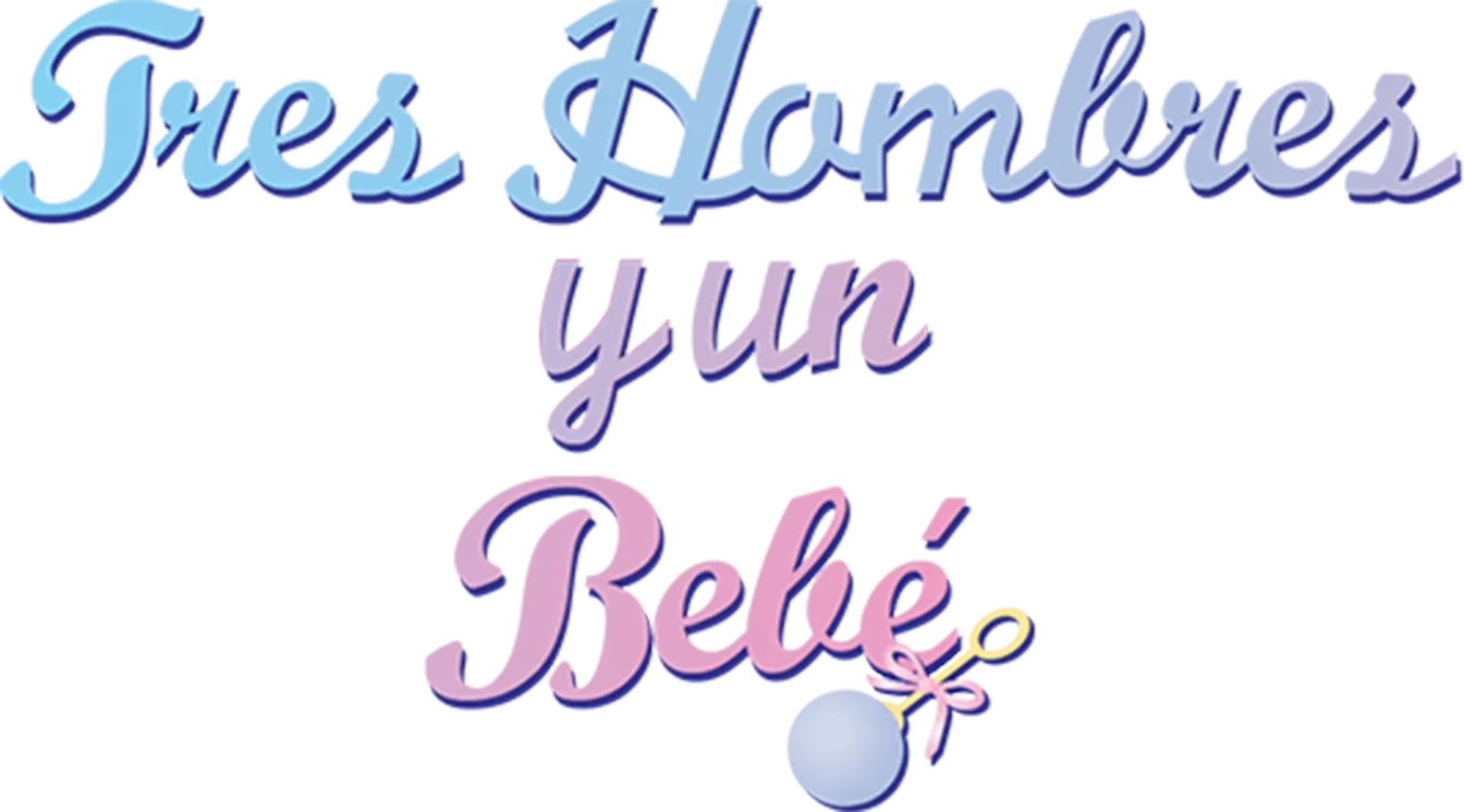 Tres hombres y un bebé