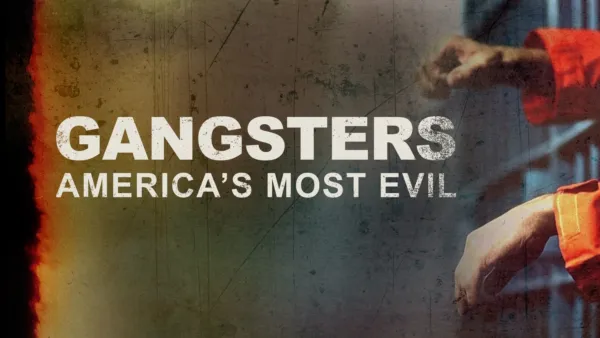 thumbnail - Gangsters: America's Most Evil