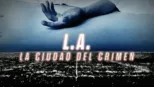 thumbnail - L.A: La ciudad del crimen