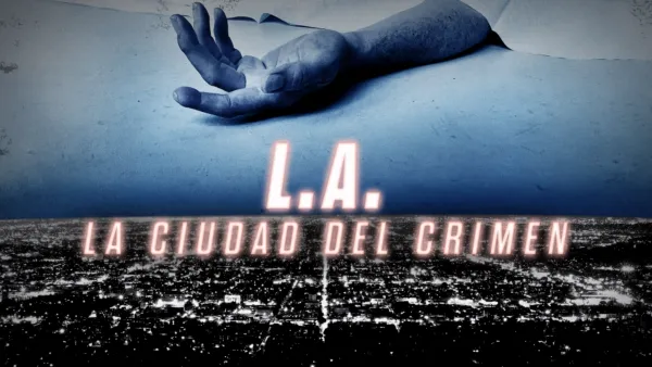 thumbnail - L.A: La ciudad del crimen