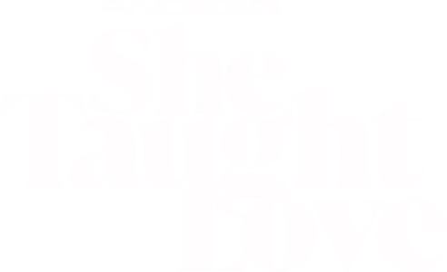 She Taught Love